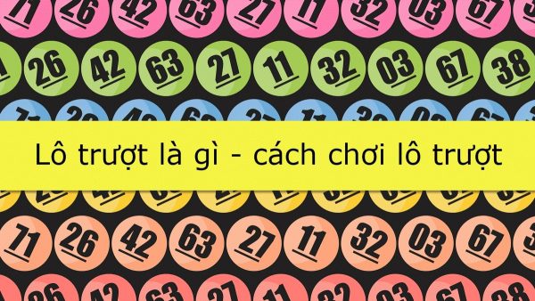 Cách đánh lô trượt hiệu quả Cách đánh lô trượt hiệu quả